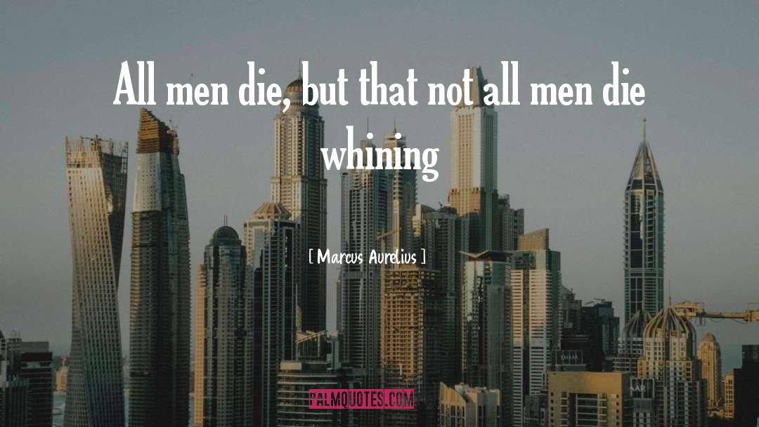 Marcus Aurelius Quotes: All men die, but that