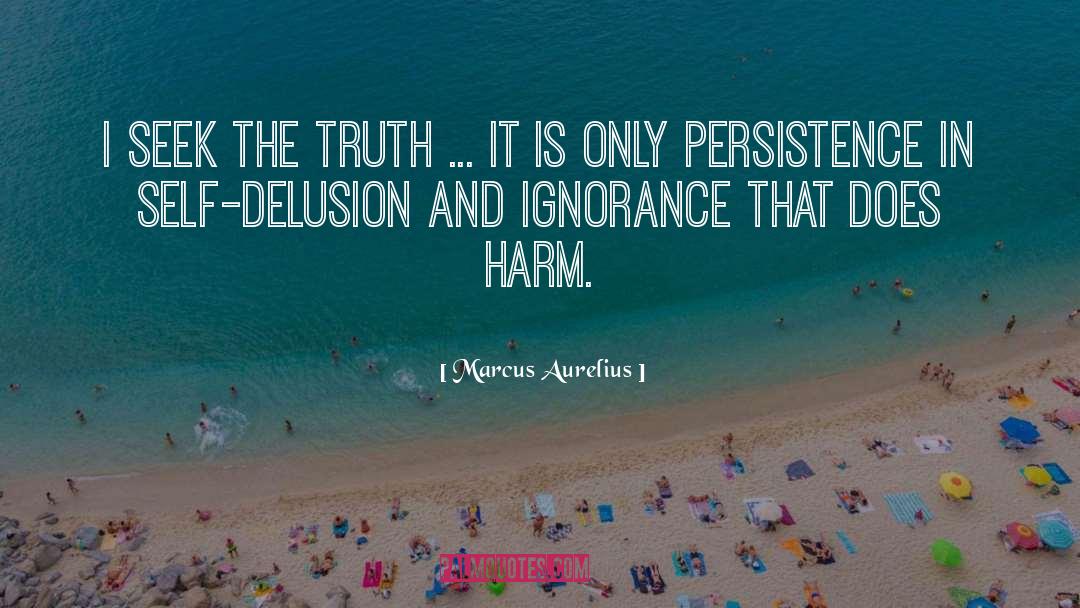 Marcus Aurelius Quotes: I seek the truth ...