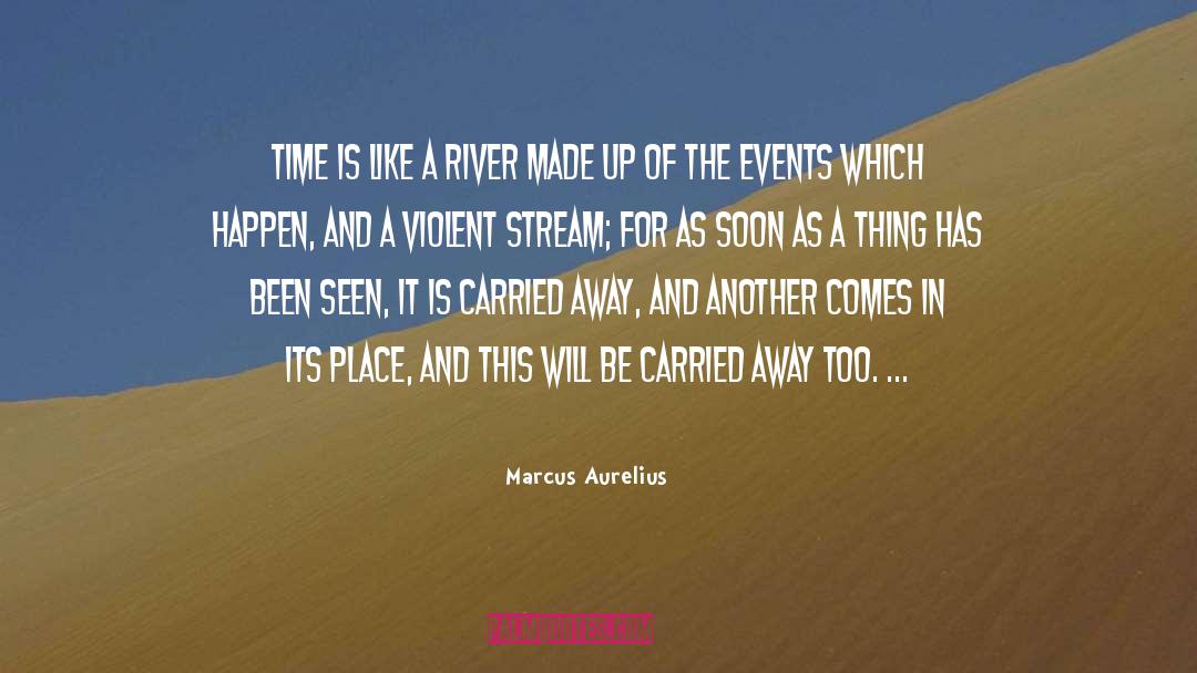Marcus Aurelius Quotes: Time is like a river