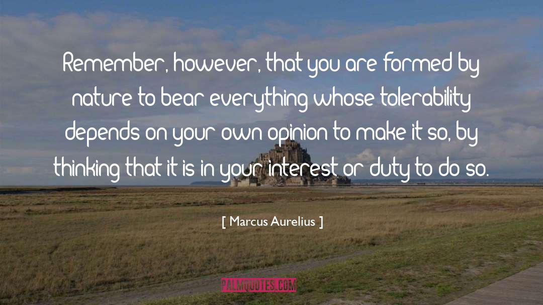 Marcus Aurelius Quotes: Remember, however, that you are