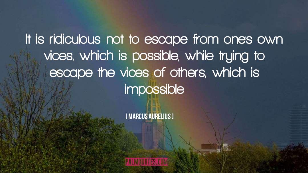 Marcus Aurelius Quotes: It is ridiculous not to