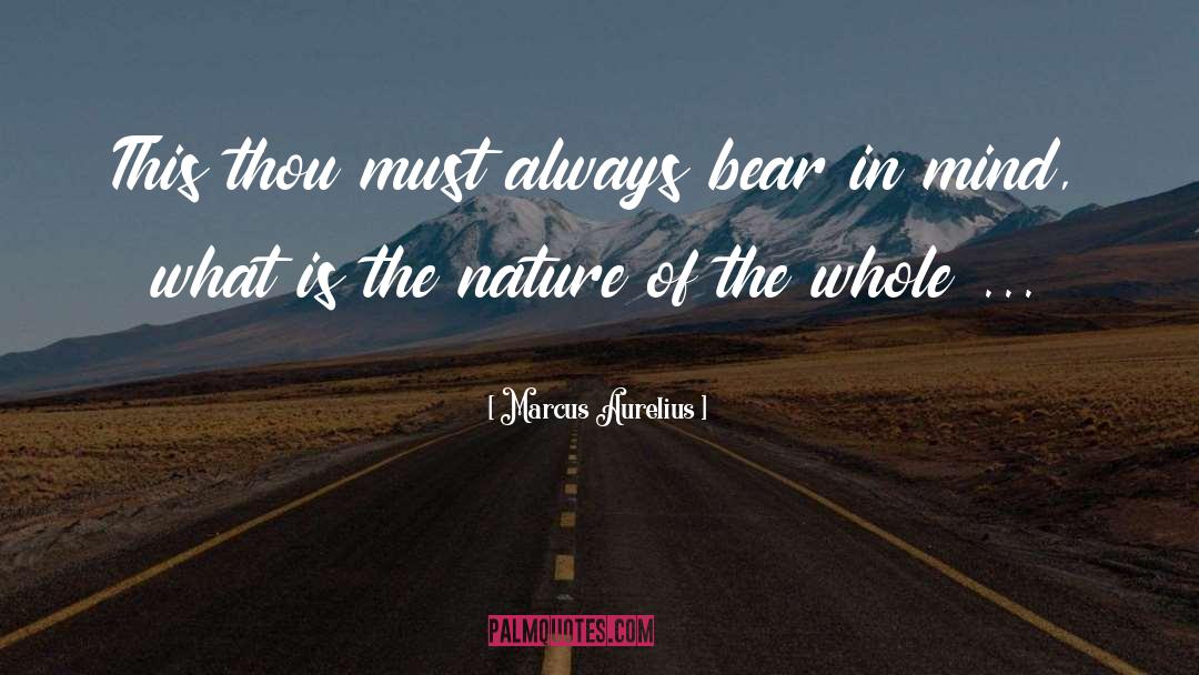 Marcus Aurelius Quotes: This thou must always bear