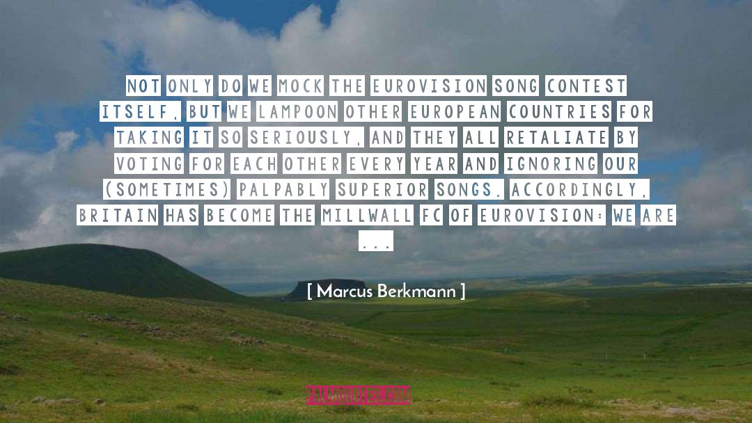 Marcus Berkmann Quotes: Not only do we mock