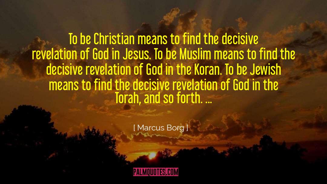 Marcus Borg Quotes: To be Christian means to
