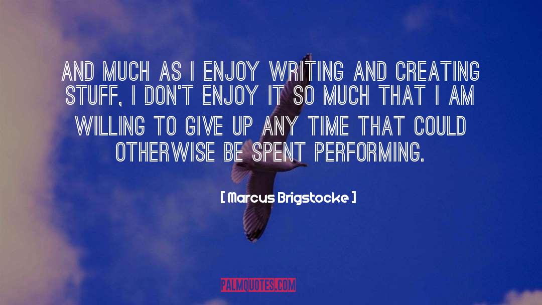 Marcus Brigstocke Quotes: And much as I enjoy