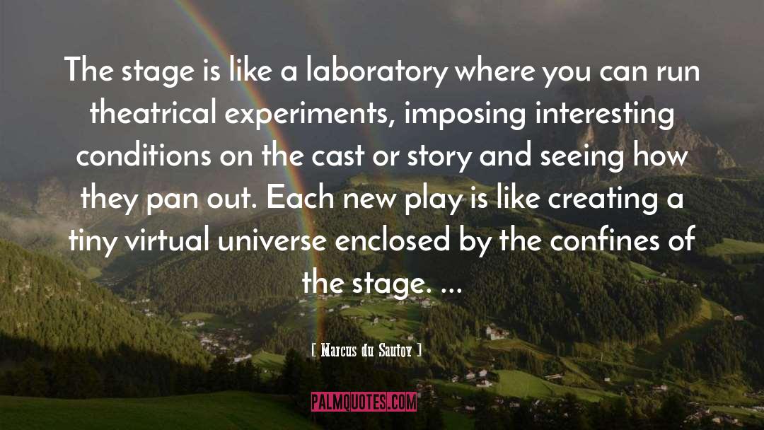 Marcus Du Sautoy Quotes: The stage is like a