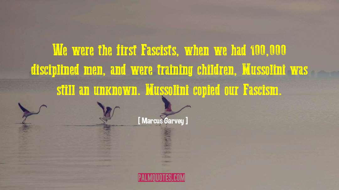 Marcus Garvey Quotes: We were the first Fascists,