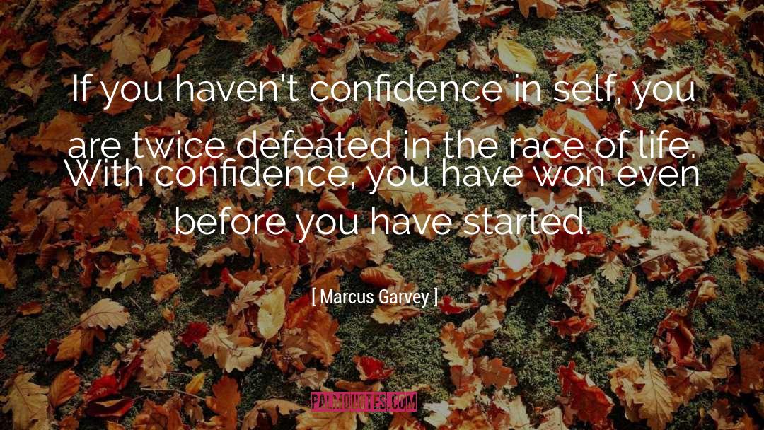 Marcus Garvey Quotes: If you haven't confidence in