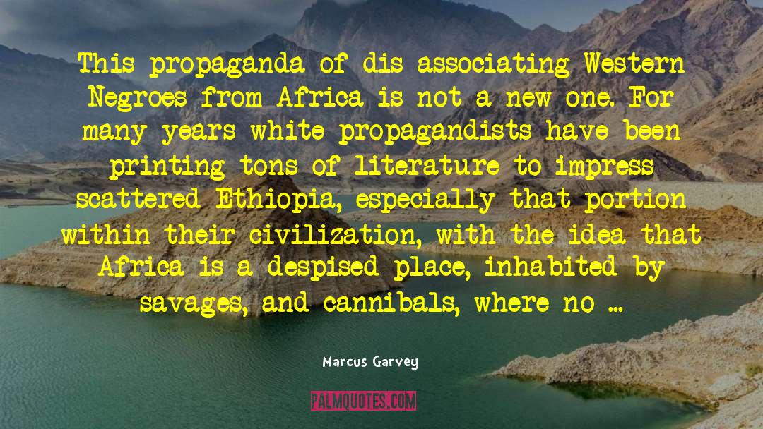 Marcus Garvey Quotes: This propaganda of dis-associating Western