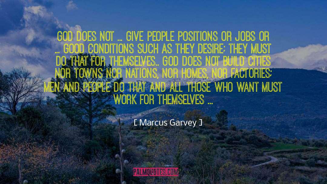 Marcus Garvey Quotes: God does not ... give