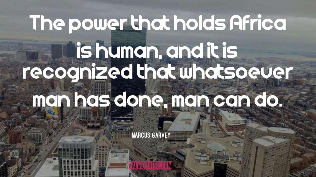 Marcus Garvey Quotes: The power that holds Africa