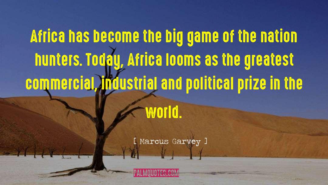 Marcus Garvey Quotes: Africa has become the big