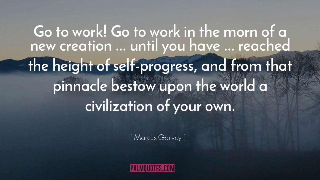 Marcus Garvey Quotes: Go to work! Go to