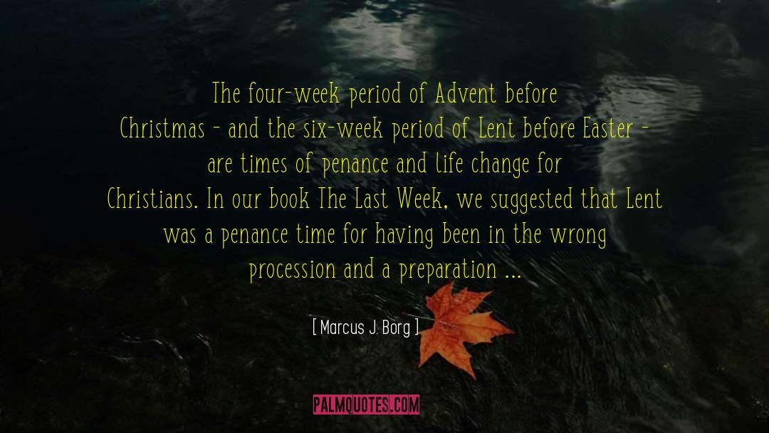 Marcus J. Borg Quotes: The four-week period of Advent