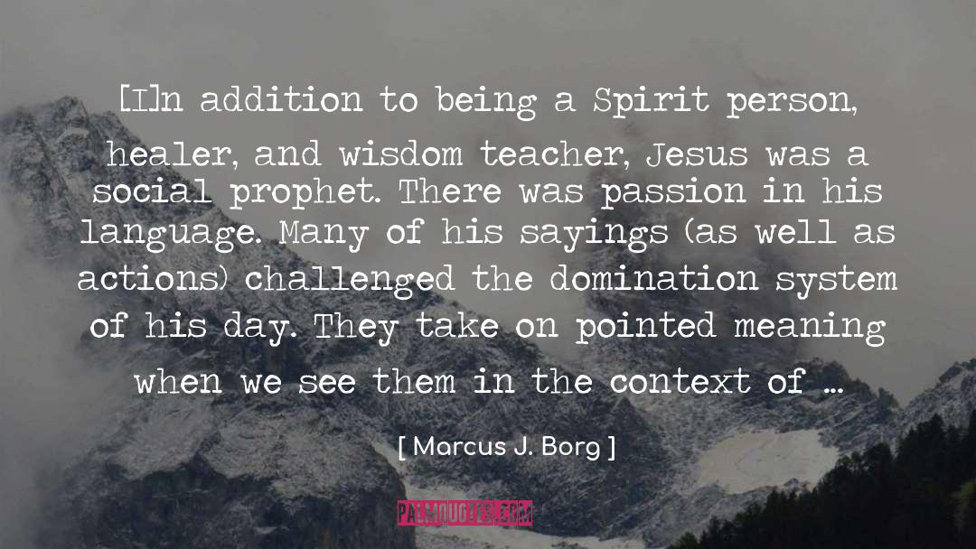 Marcus J. Borg Quotes: [I]n addition to being a