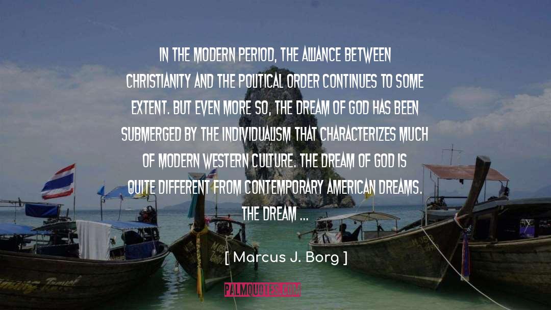 Marcus J. Borg Quotes: In the modern period, the