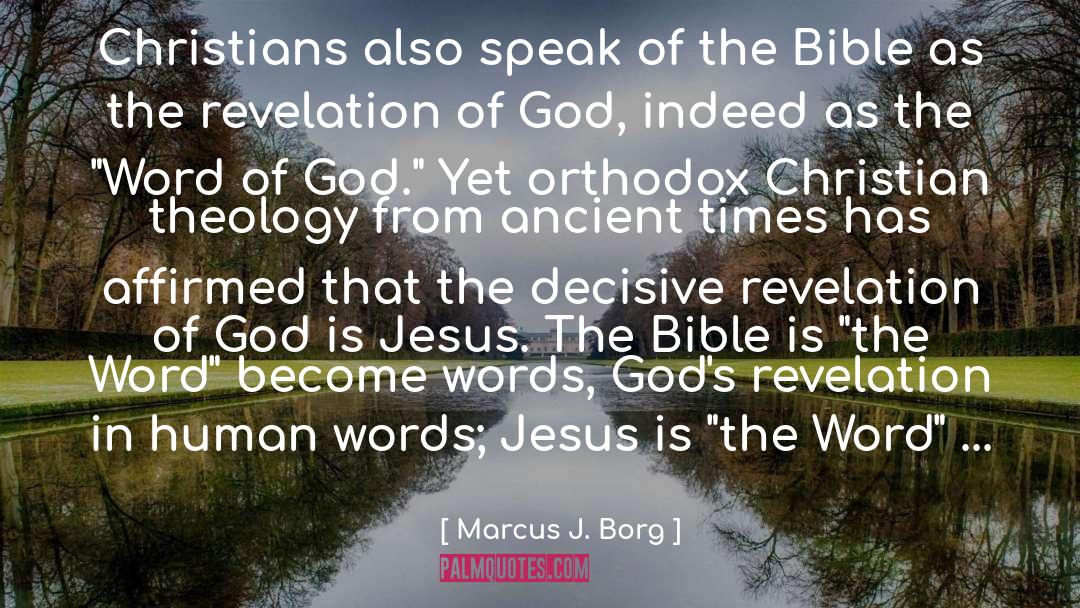 Marcus J. Borg Quotes: Christians also speak of the