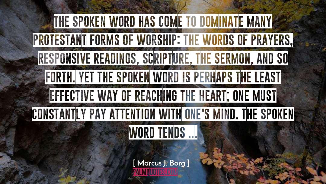 Marcus J. Borg Quotes: The spoken word has come