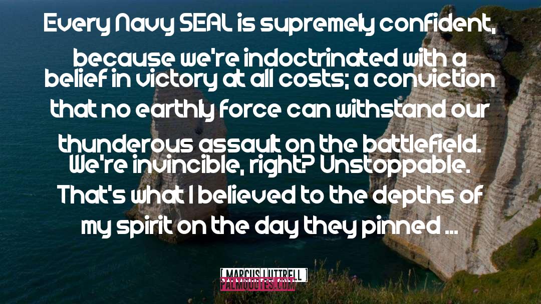 Marcus Luttrell Quotes: Every Navy SEAL is supremely