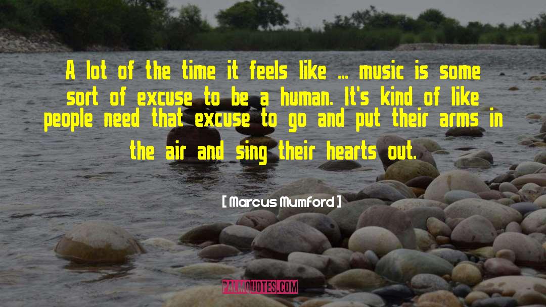 Marcus Mumford Quotes: A lot of the time