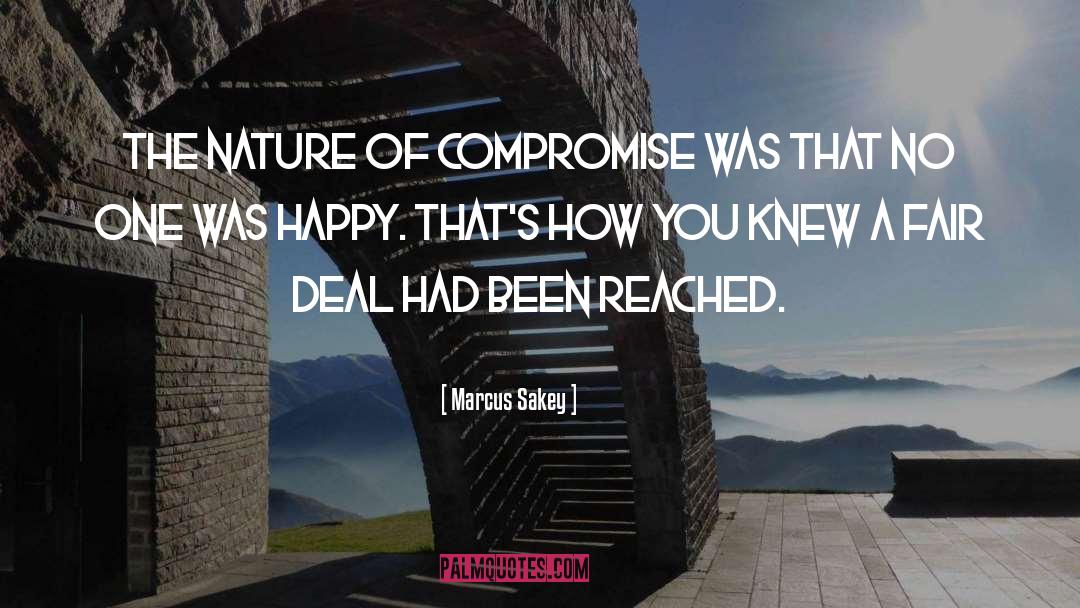 Marcus Sakey Quotes: The nature of compromise was