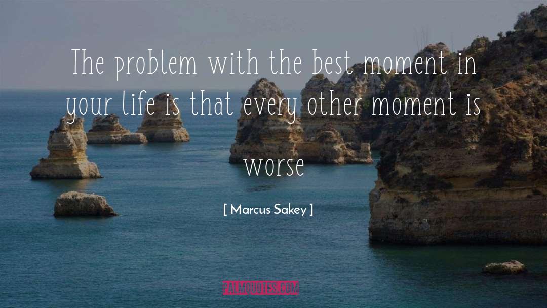 Marcus Sakey Quotes: The problem with the best