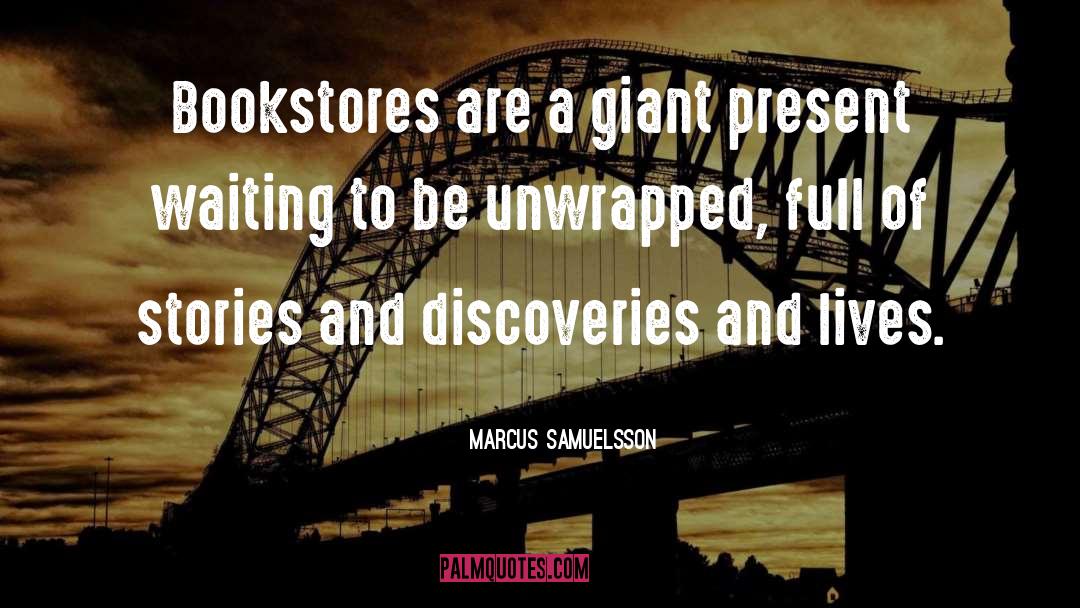 Marcus Samuelsson Quotes: Bookstores are a giant present