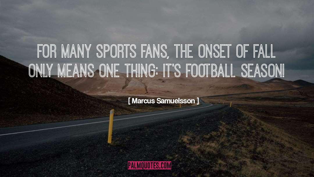 Marcus Samuelsson Quotes: For many sports fans, the