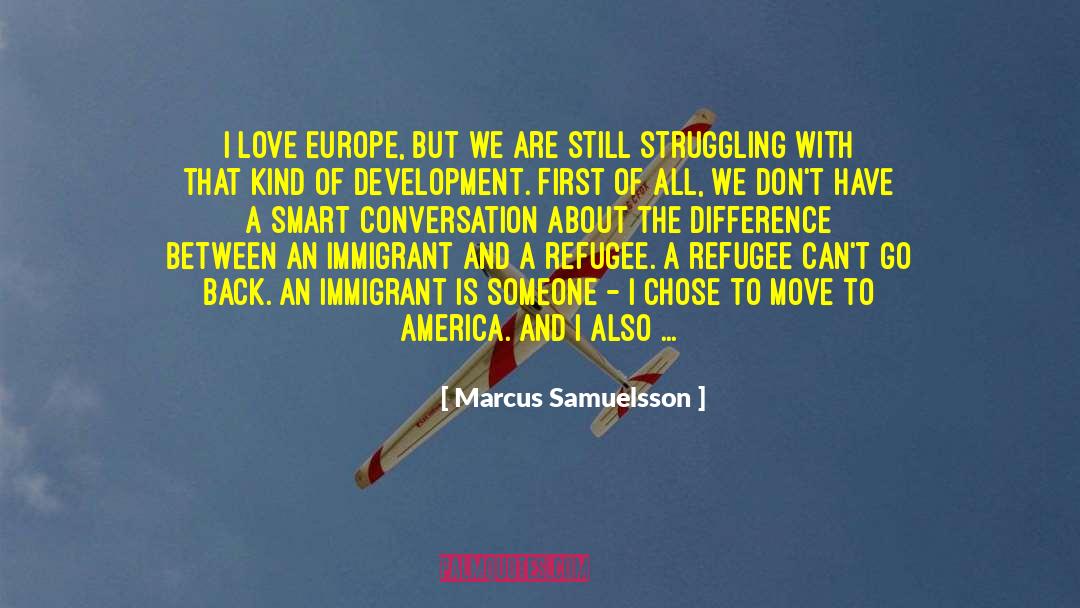 Marcus Samuelsson Quotes: I love Europe, but we