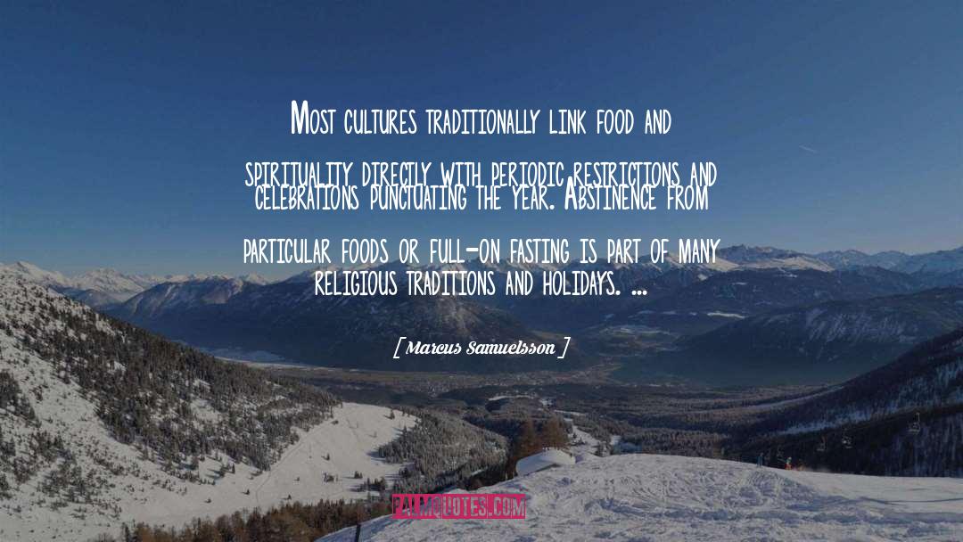 Marcus Samuelsson Quotes: Most cultures traditionally link food