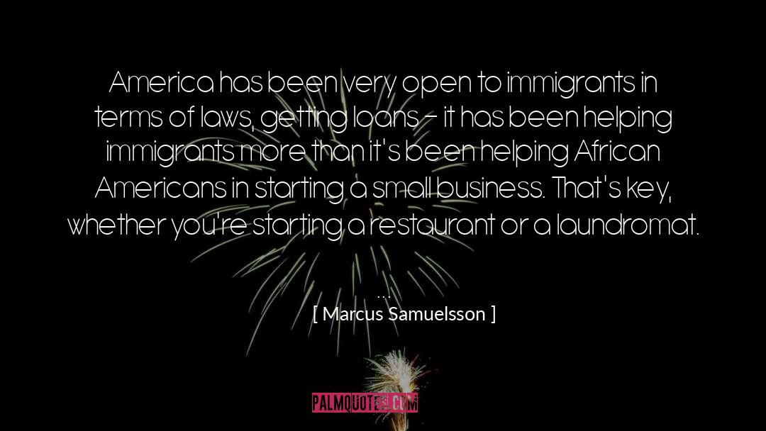Marcus Samuelsson Quotes: America has been very open