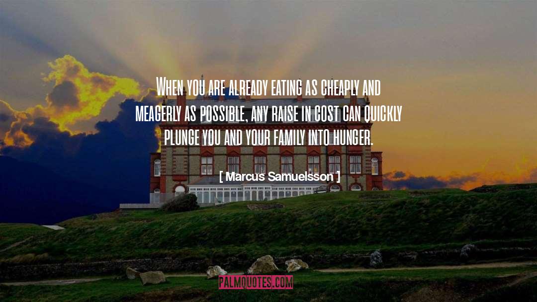 Marcus Samuelsson Quotes: When you are already eating