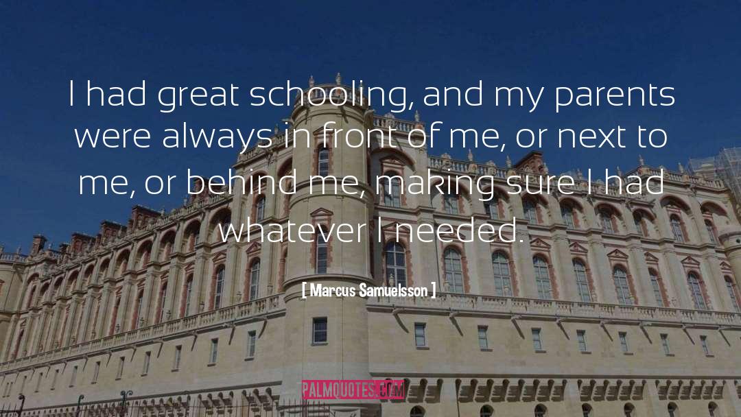 Marcus Samuelsson Quotes: I had great schooling, and