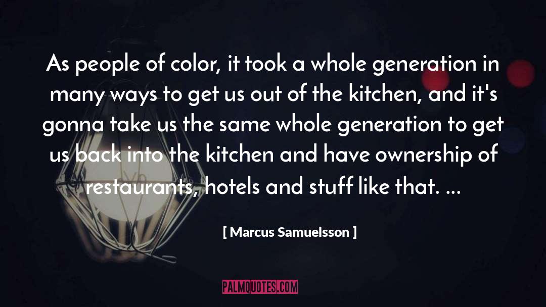 Marcus Samuelsson Quotes: As people of color, it