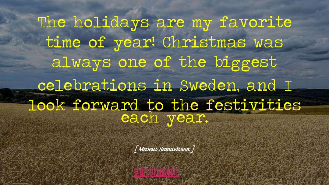 Marcus Samuelsson Quotes: The holidays are my favorite