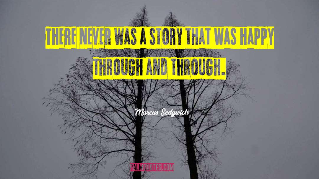 Marcus Sedgwick Quotes: There never was a story