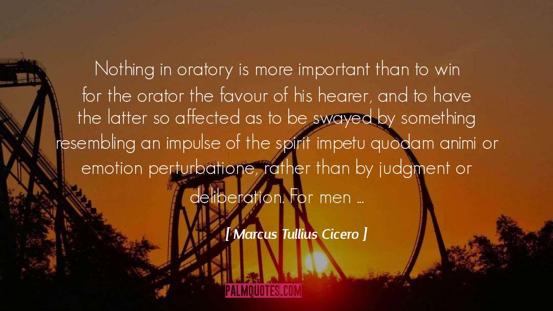 Marcus Tullius Cicero Quotes: Nothing in oratory is more