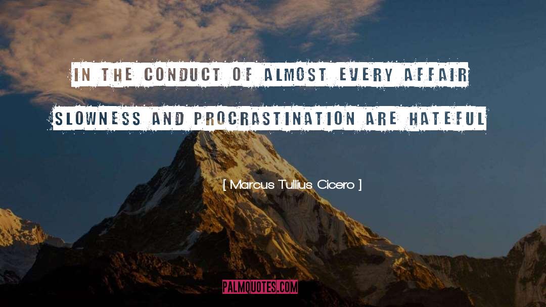 Marcus Tullius Cicero Quotes: In the conduct of almost