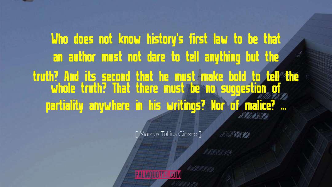 Marcus Tullius Cicero Quotes: Who does not know history's