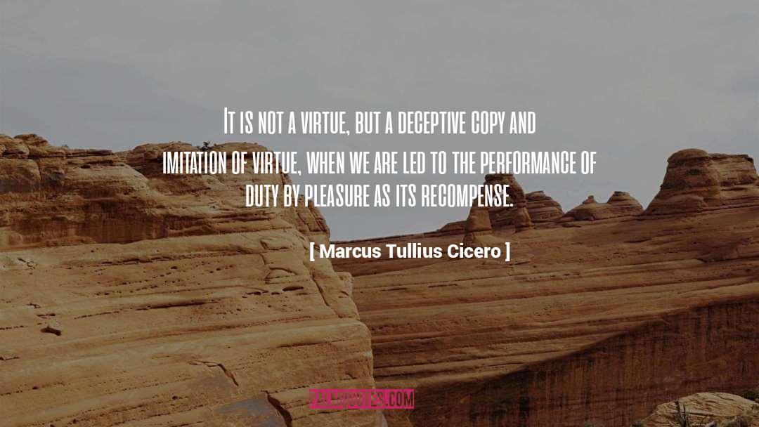 Marcus Tullius Cicero Quotes: It is not a virtue,