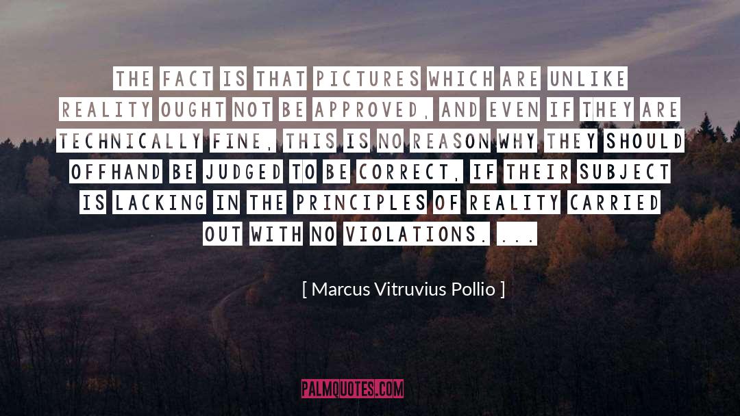 Marcus Vitruvius Pollio Quotes: The fact is that pictures