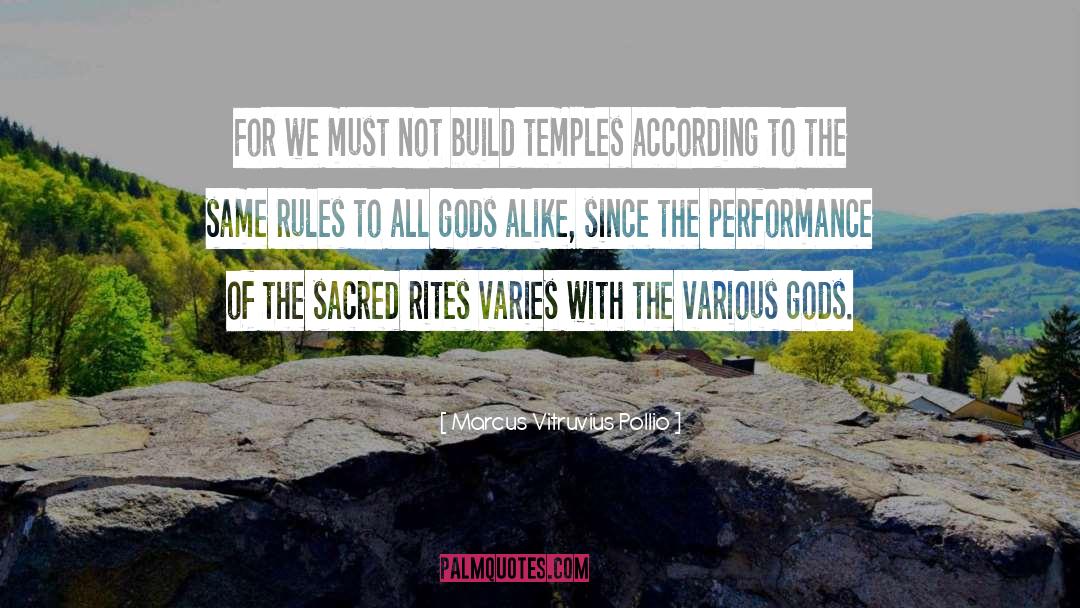 Marcus Vitruvius Pollio Quotes: For we must not build