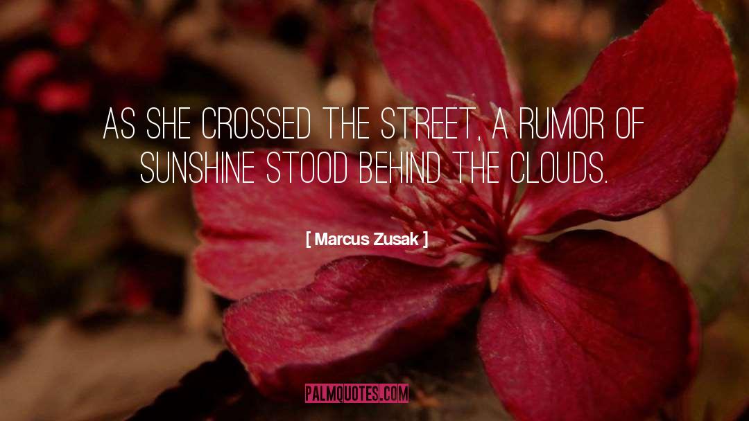 Marcus Zusak Quotes: As she crossed the street,