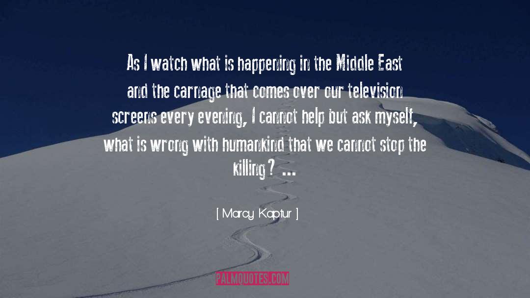 Marcy Kaptur Quotes: As I watch what is