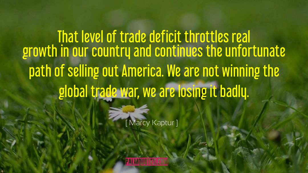Marcy Kaptur Quotes: That level of trade deficit