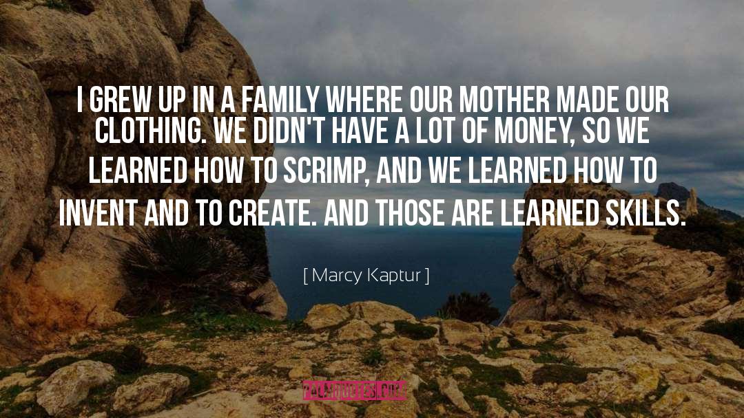 Marcy Kaptur Quotes: I grew up in a