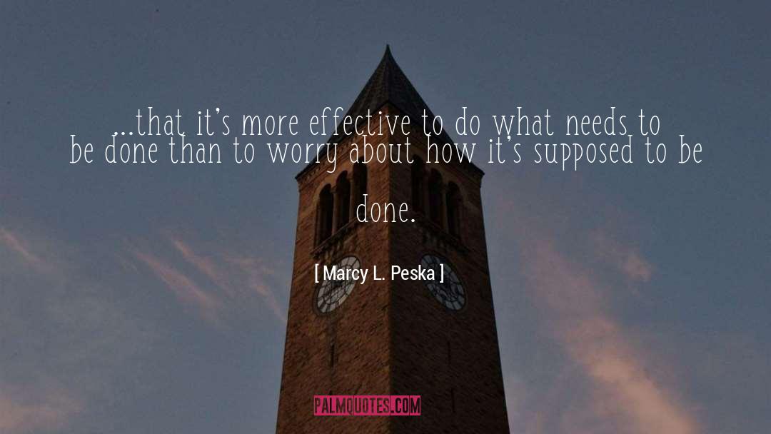 Marcy L. Peska Quotes: ...that it's more effective to