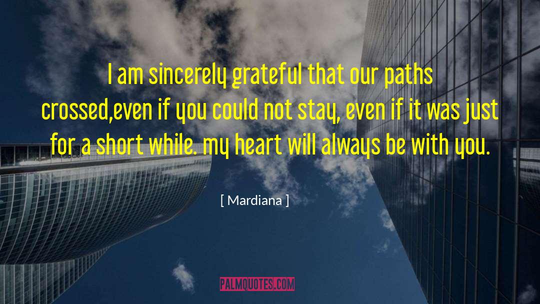 Mardiana Quotes: I am sincerely grateful that