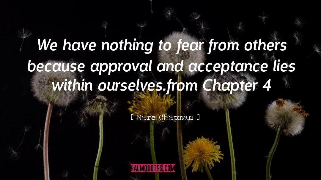 Mare Chapman Quotes: We have nothing to fear