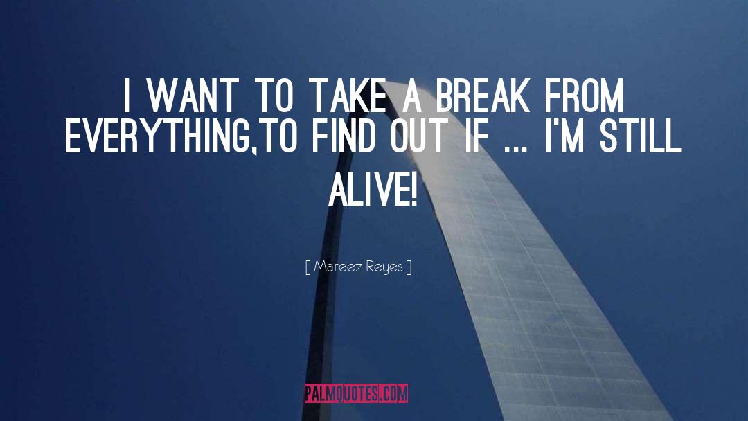 Mareez Reyes Quotes: I want to take a